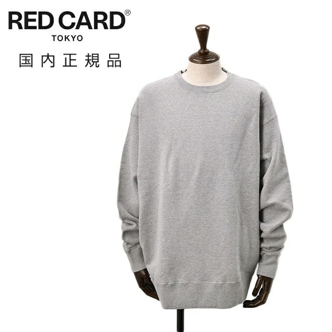 【preSALE!20%off】レッドカードトーキョーREDCARDTOKYO長袖トレーナーメンズスウェットChampモデルグレー裏パイル仕様ロゴ刺繍ドロップショルダーオーバーサイズ国内正規品でらでら公式ブランド
